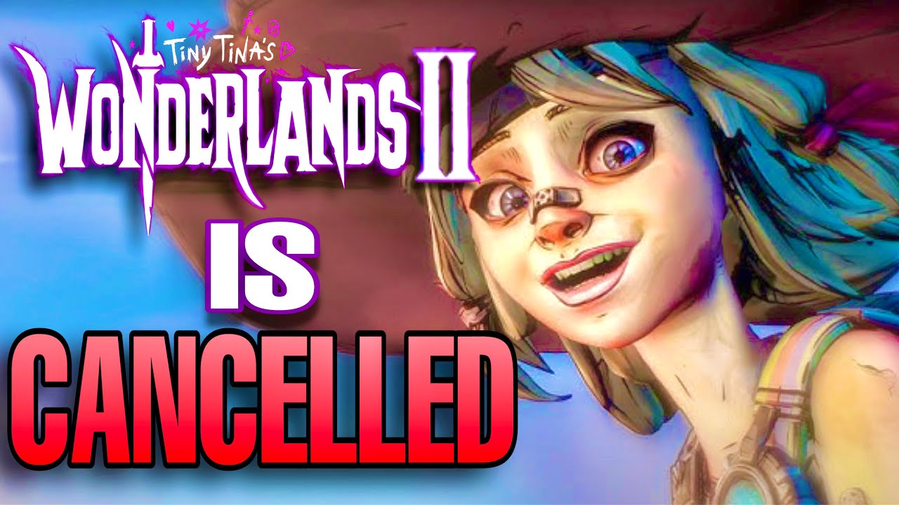 Tiny Tina's Wonderlands 2 Is Cancelled!?