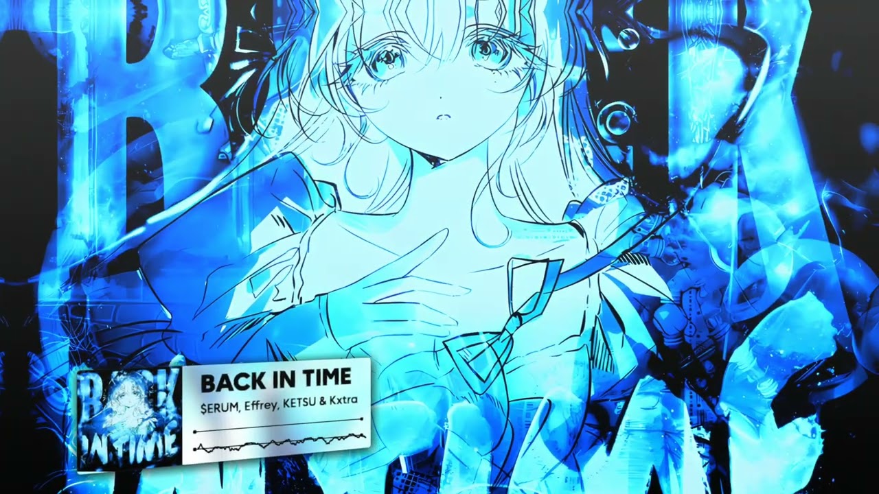 $ERUM, Effrey, KETSU & DJ KXTRA - BACK IN TIME (Official Visualizer)