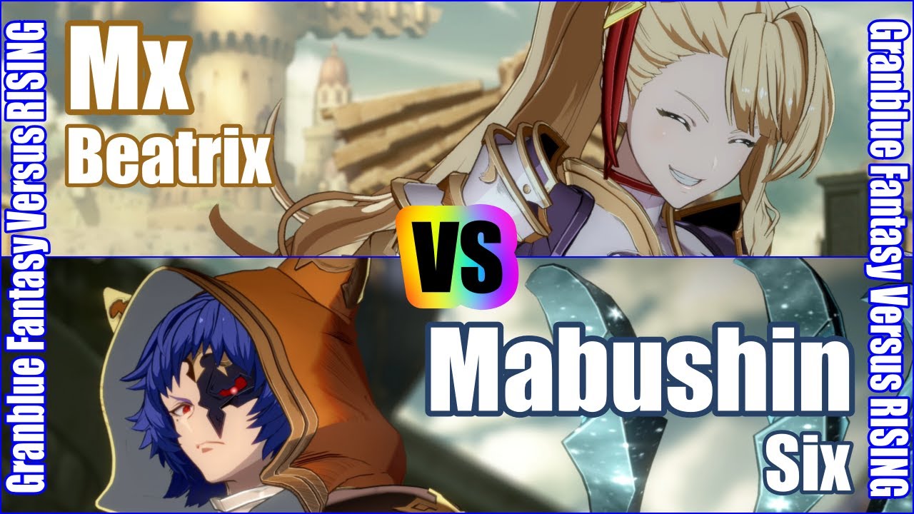 [GBVSR] (4K) Granblue Fantasy Versus Rising Rank match  Mx (Beatrix) vs Mabushin (Six)