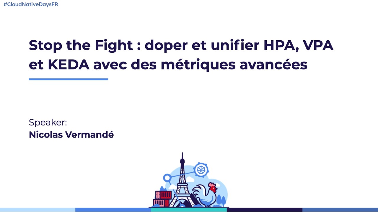 Stop the Fight : doper et unifier HPA, VPA et KEDA avec des métriques avancées