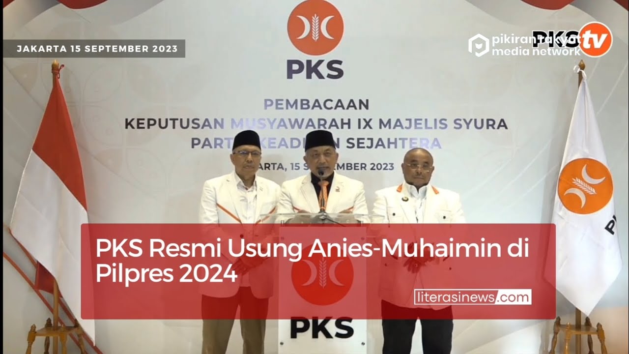PKS Resmi Usung Anies-Muhaimin di Pilpres 2024 | Literasi News