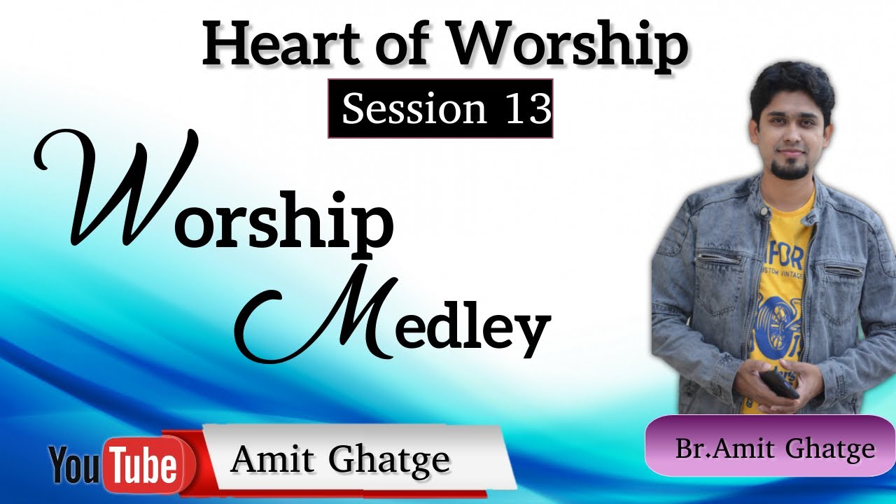 Hindi Christian Songs 2021 | Worship Medley | Amit Ghatge