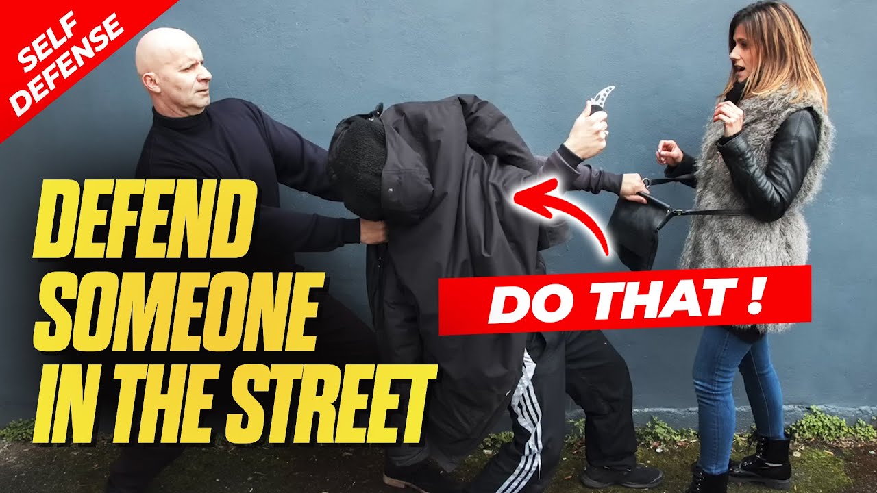 How to defend SOMEONE in the street?