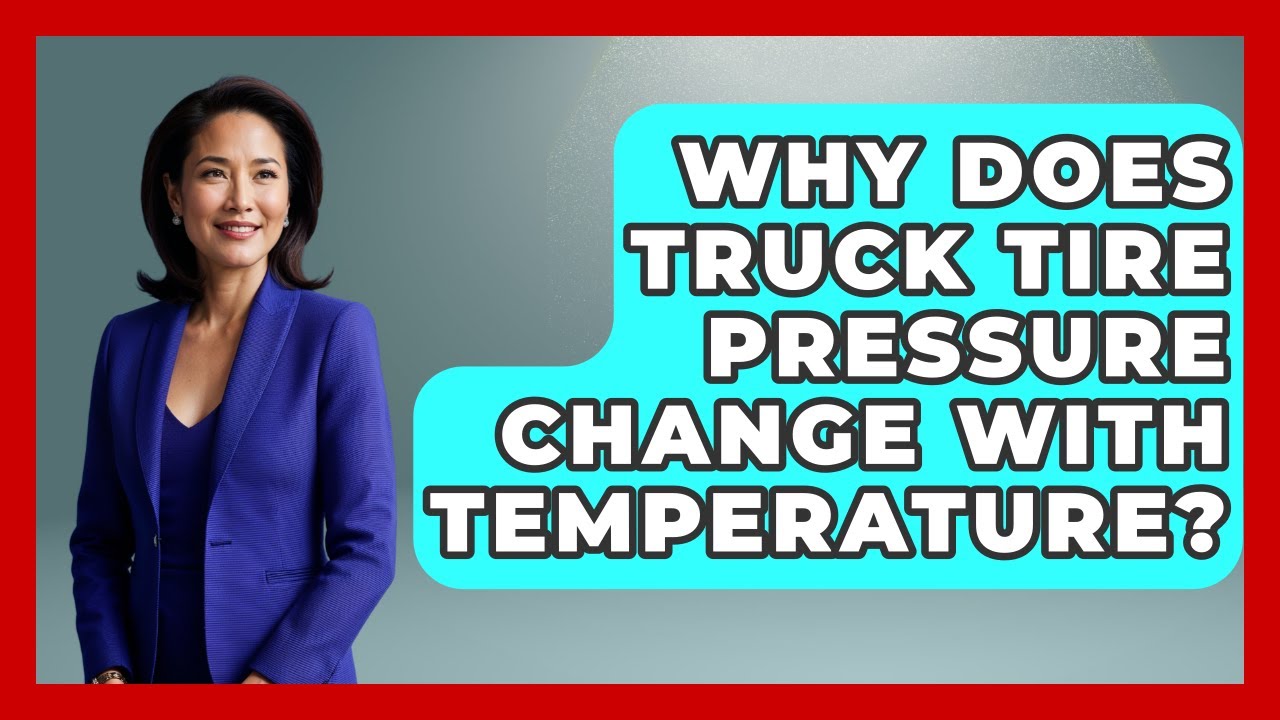 Why Does Truck Tire Pressure Change With Temperature? - Big Truck Lovers
