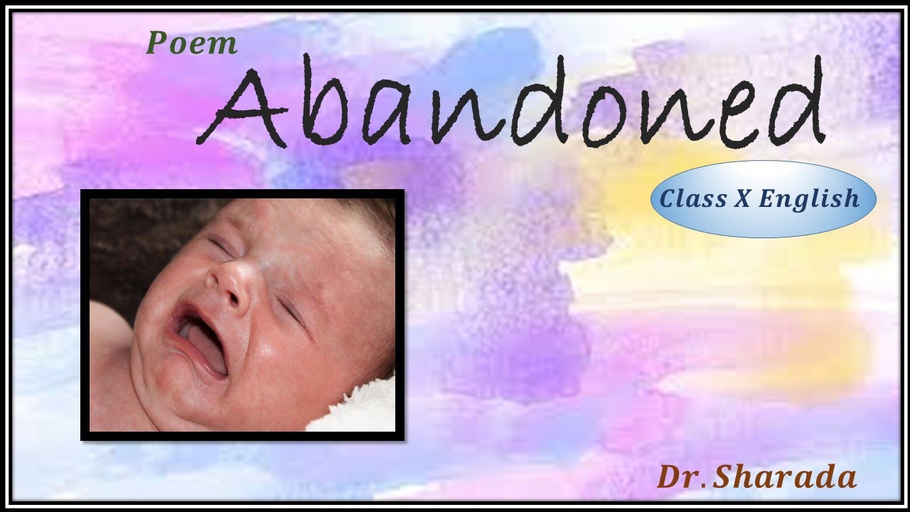 Abandoned / Poem / Unit-5 C-Reading / Class X / Dr. Sharada