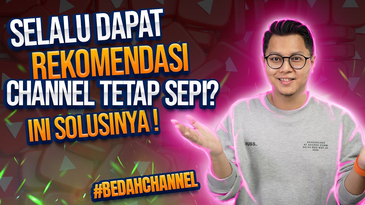 Selalu Dapat Rekomendasi Tapi Channel Sepi Penonton, Ini Solusinya! #BEDAHCHANNEL
