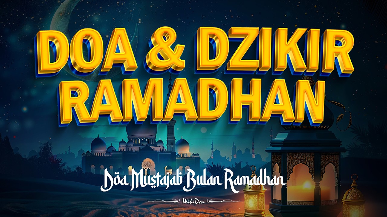 DOA RAMADHAN LENGKAP TERJEMAH - BACAAN DOA DI BULAN RAMADAN YANG SANGAT DIANJURKAN