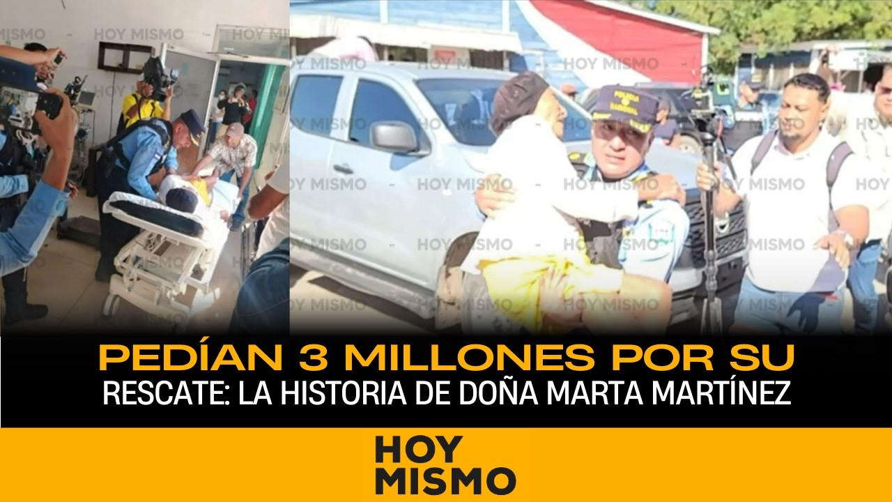 Pedían 3 millones por su rescate: La historia de doña Marta Martínez en Honduras.