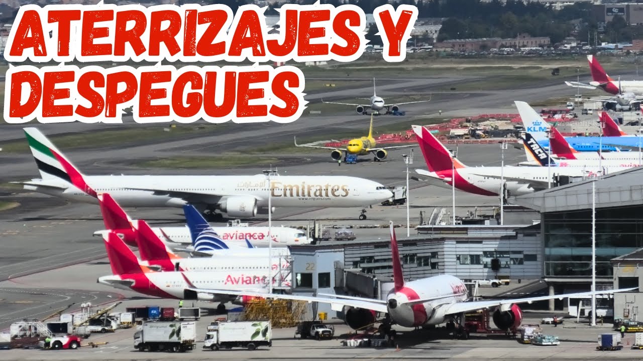 ATERRIZAJES Y DESPEGUES AEROPUERTO EL DORADO DE BOGOTÁ