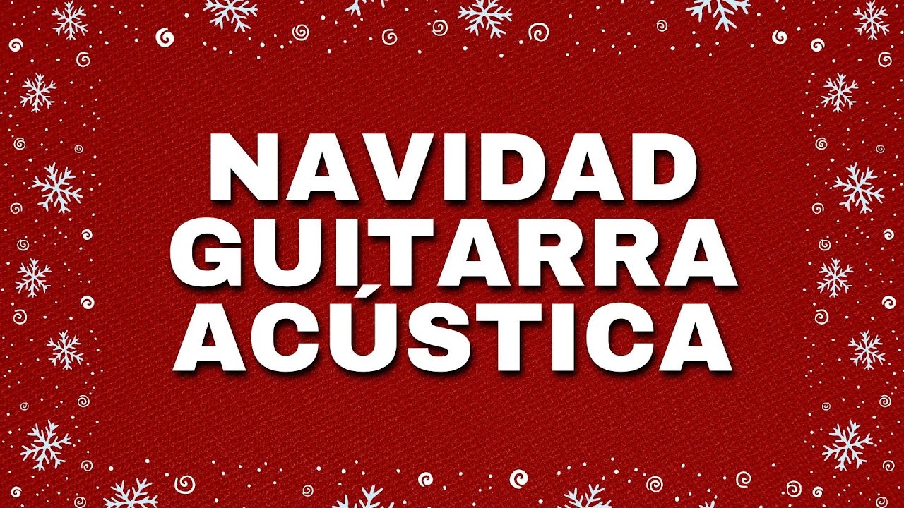Navidad Guitarra Acústica 🎄 Musica de Navidad