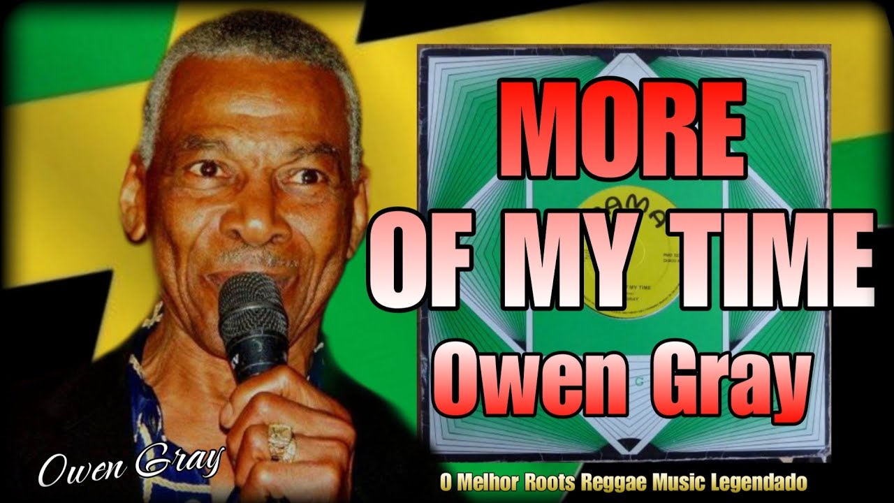 Owen Gray – More Of My Time | Legendado (Raridade Roots Reggae) 