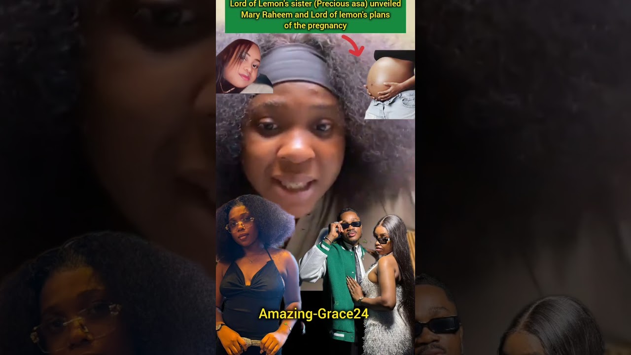 Lord of Lemon's sister(Precious asa)unveiled Mary Raheem and Lord of lemon's plans of the pregnancy 