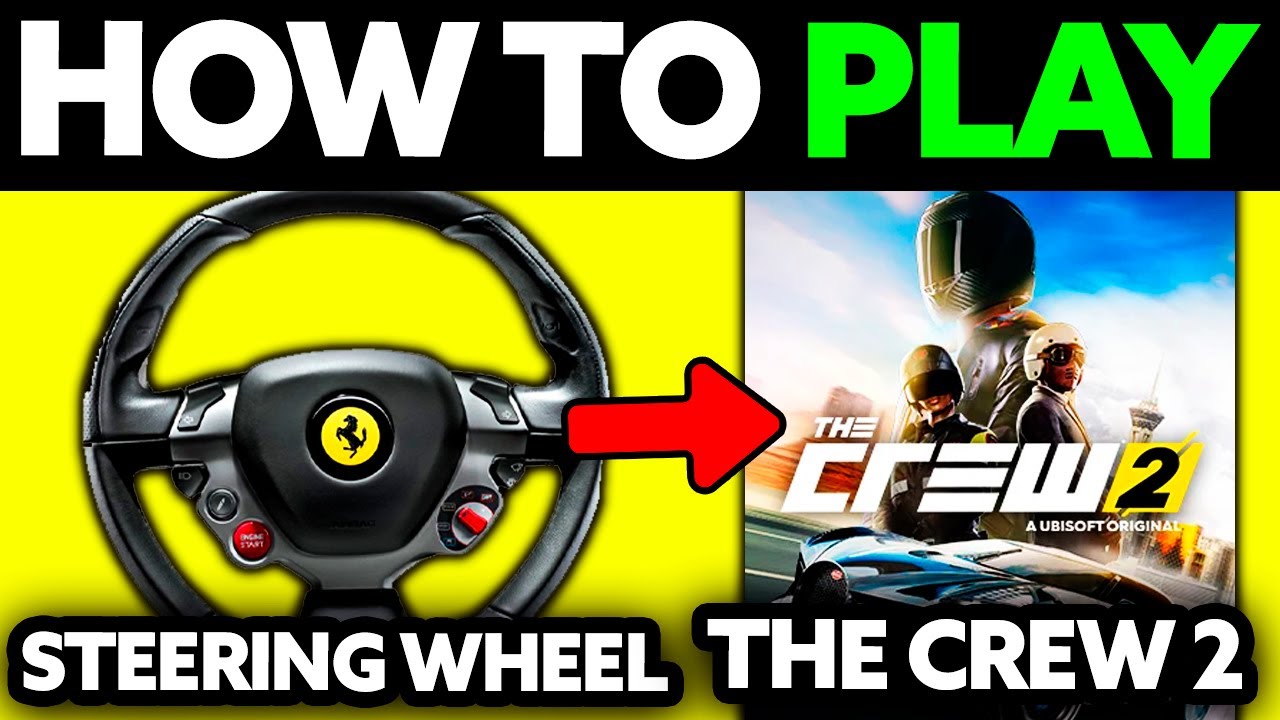 How To Play The Crew 2 with Steering Wheel (2025) - Step by Step