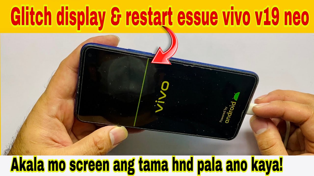 Glitch Screen & Restart Problem Vivo V19 Neo Saan kaya ang Sera Grabe Pag Ganito Gawin Finish na'