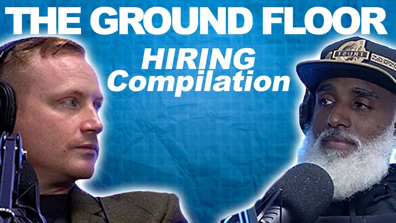Hiring Compilation | The Ground Floor Podcast