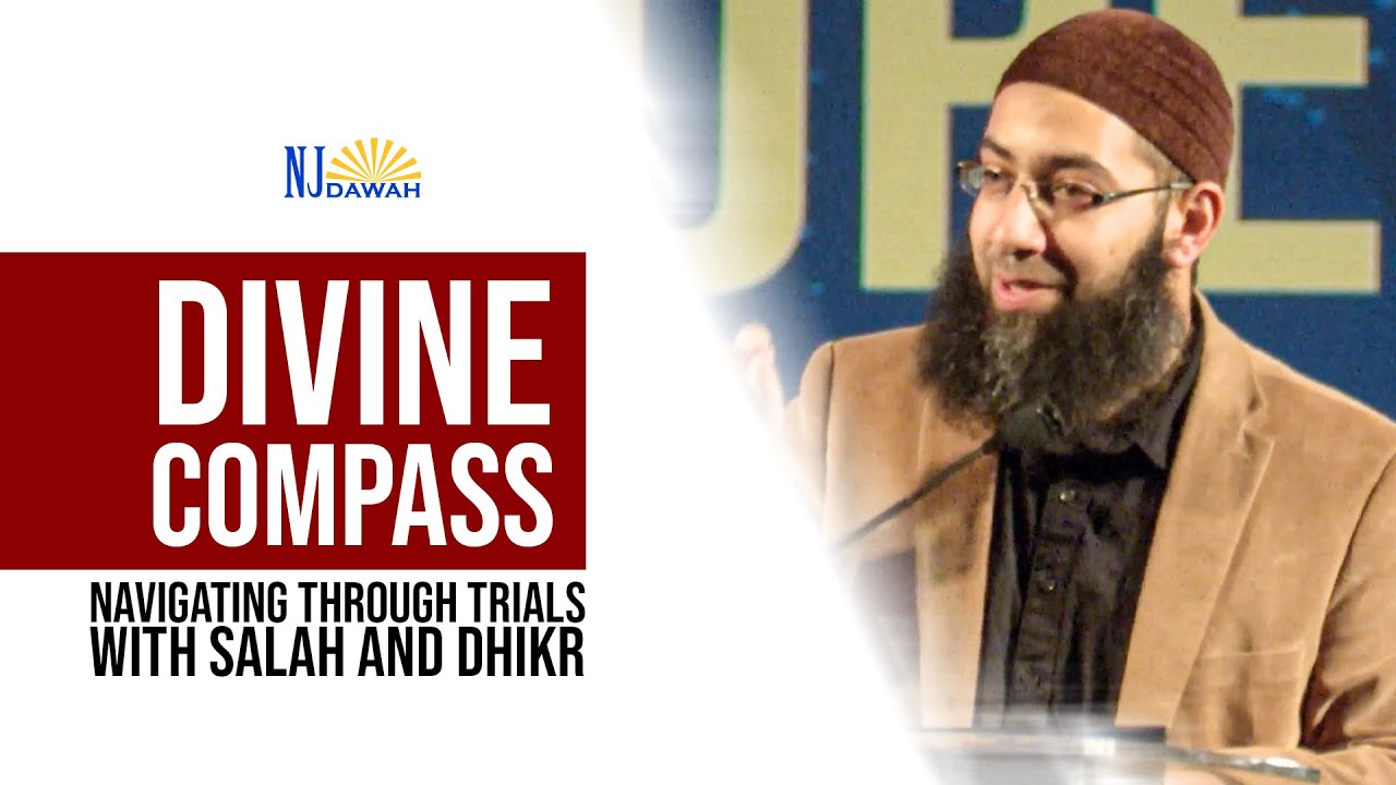 Divine Compass: Navigating through Trials with Salah and Dhikr | Sh  Mohammad ElShinawy