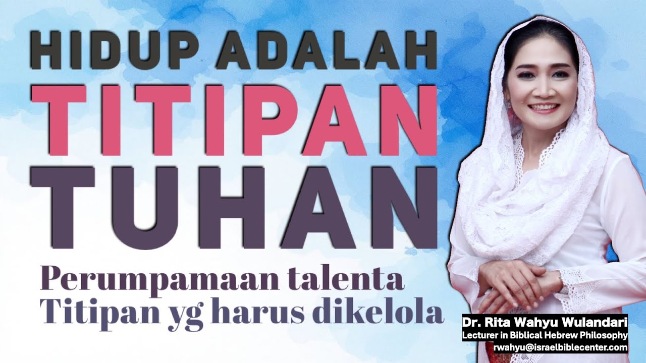 HIDUP ADALAH TITIPAN TUHAN (Perumpamaan Talenta)