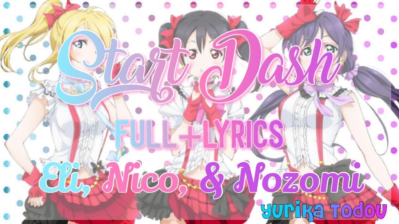 Love Live! Start Dash Full + Lyrics Eli, Nico & Nozomi Mix
