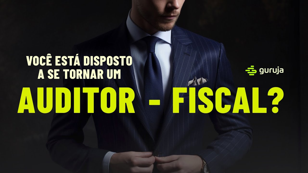 Você está disposto a se tornar um Auditor-Fiscal?