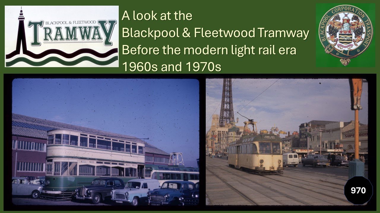 970 - Blackpool & Fleetwood Tramway: Trams in the pre Light Rail era 1960s and 1970s