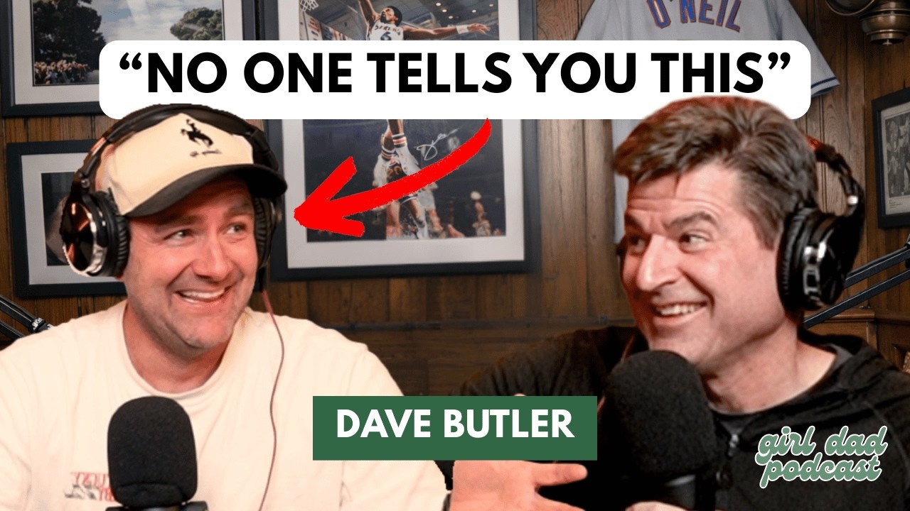 Dave Butler on Raising Daughters, Faith in the Home, and What Changes a Father