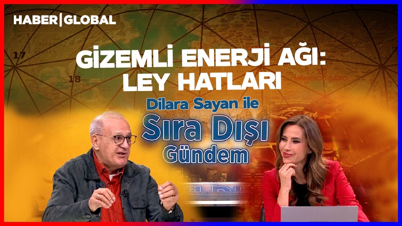 Gizemli Enerji Ağı 'Ley Hatları'nın Bilinmeyenleri |  Dilara Sayan ile Sıra Dışı G&uuml;ndem