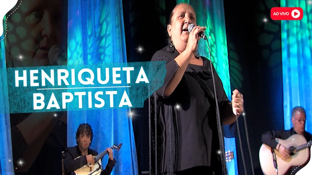 HENRIQUETA BAPTISTA AO VIVO - 