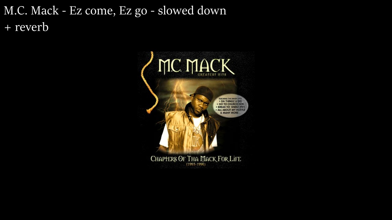 M.C. Mack - EZ come, EZ go - slowed down + reverb