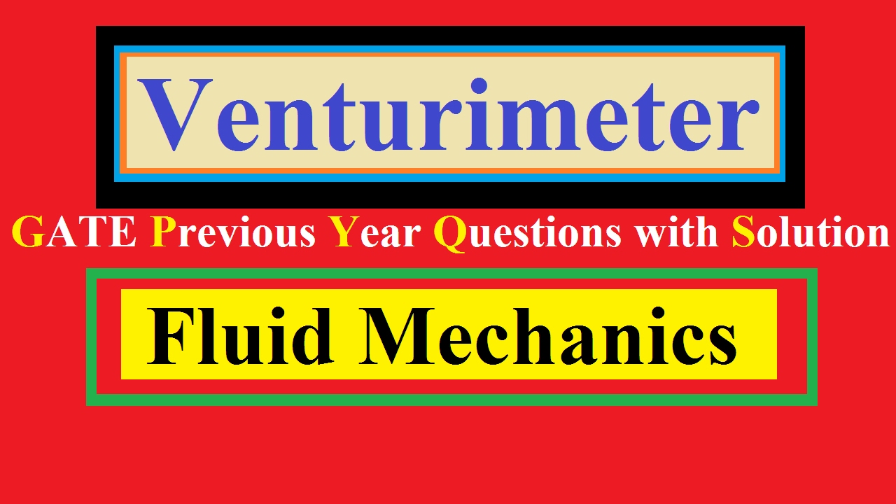 Venturimeter Numericals GATE Previous Year Questions sith Solution
