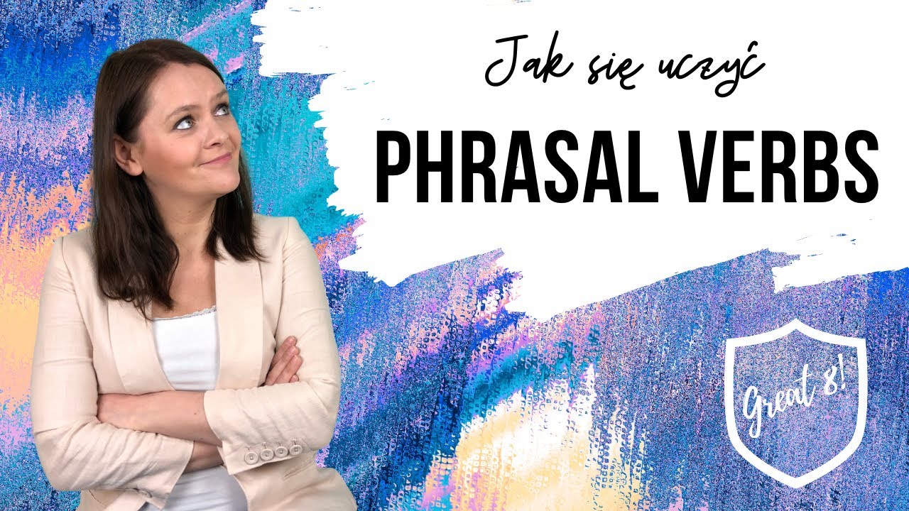 26. Phrasal verbs - czym są i jak się ich uczyć?