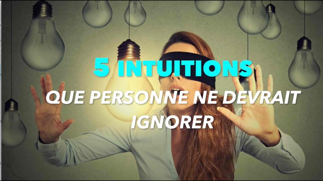 5 intuitions que personne ne devrait ignorer
