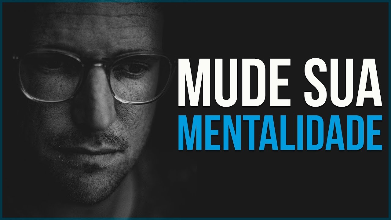 Mudan&ccedil;a de Mentalidade: Tenha Uma Mente Avan&ccedil;ada! (Motiva&ccedil;&atilde;o) &ndash; V&iacute;deo Motivacional