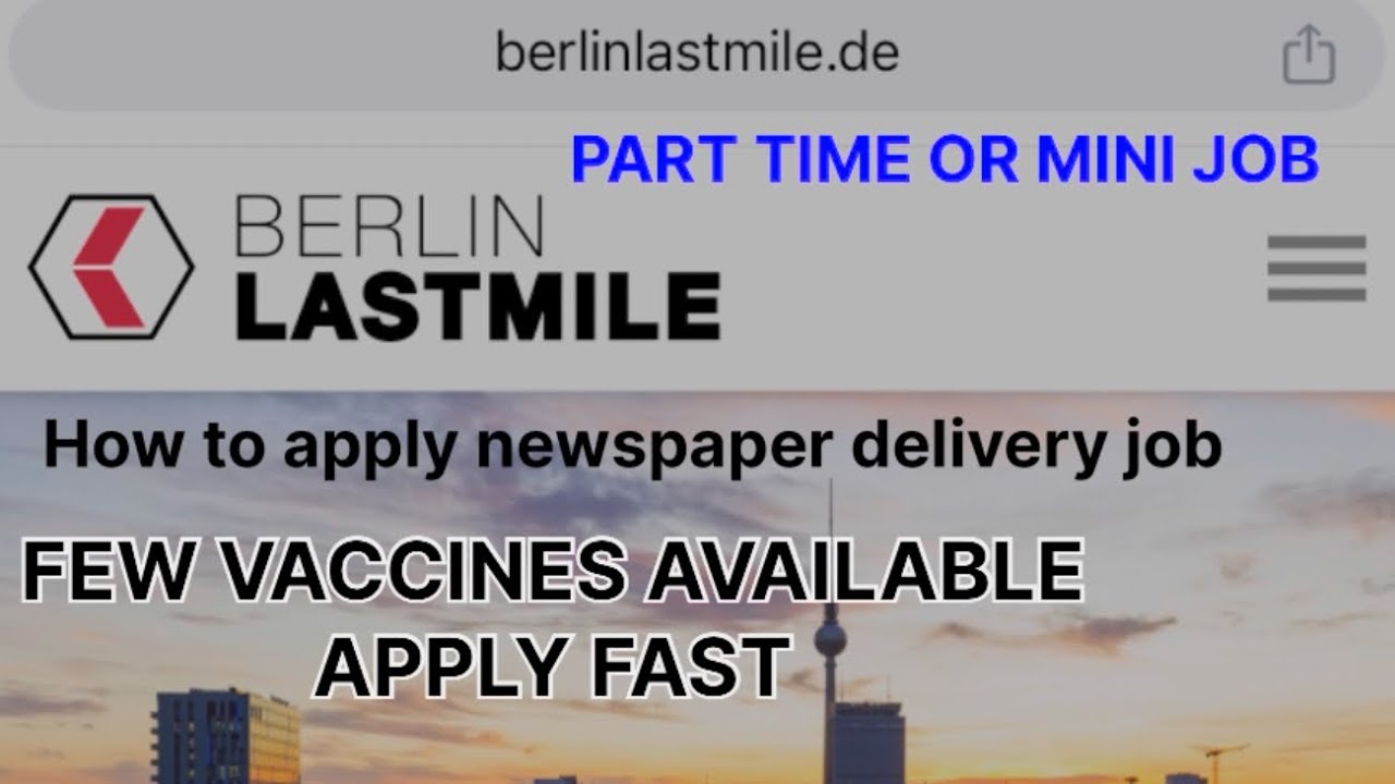 Last miles job/ How to apply/ part time,mini / Few vaccines/ Newspapers delivery job/ Berlin Germany