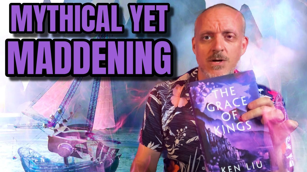 Grace of Kings By Ken Liu is Both Brilliant and Incredibly Frustrating | In Case You Missed It