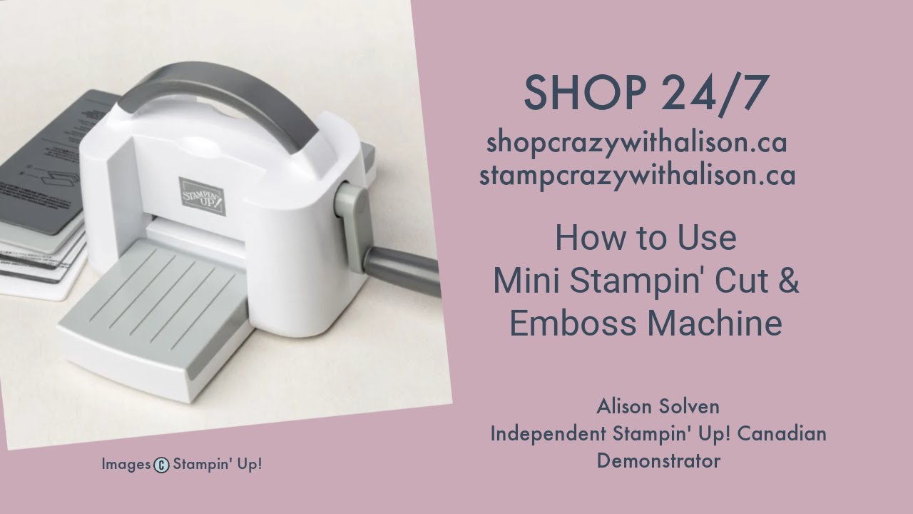 Mini Stampin  Cut & Emboss Machine Tips & Tricks