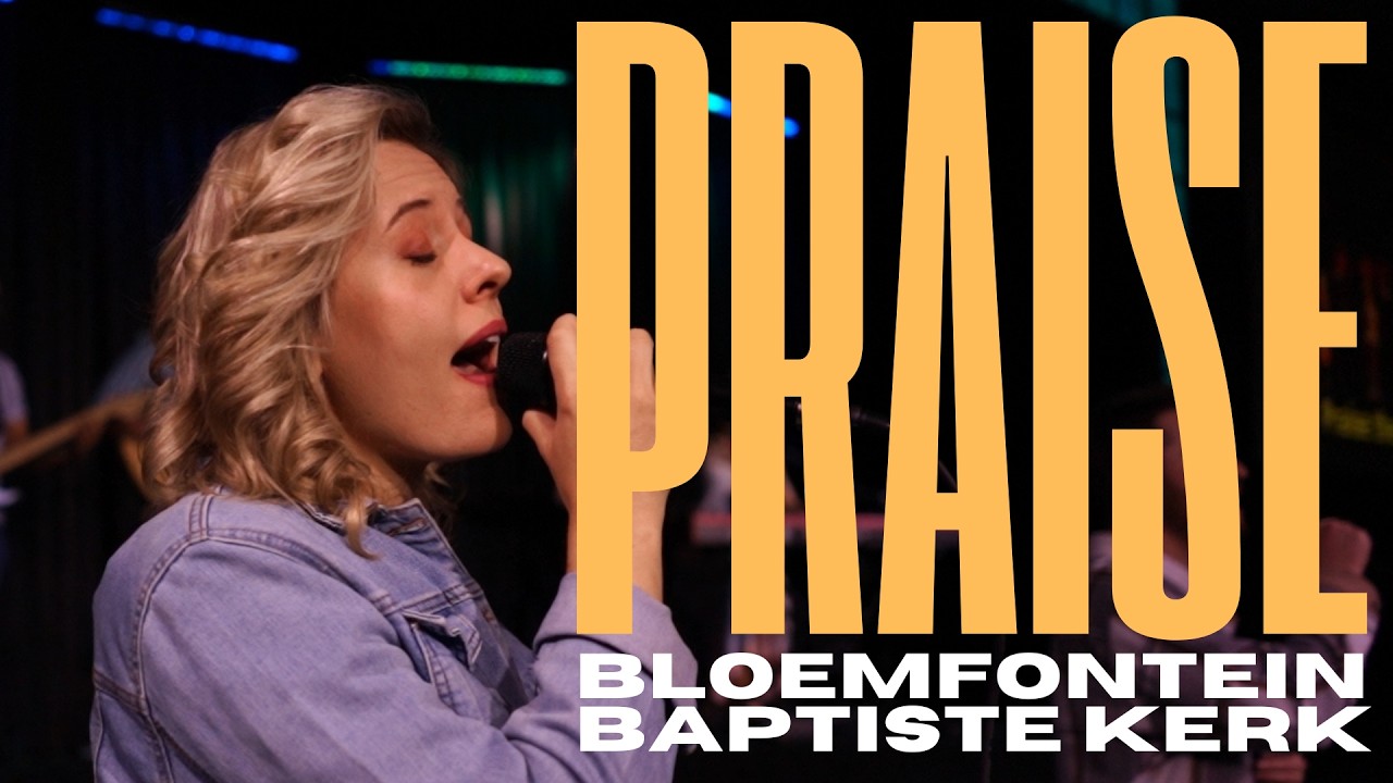 Praise (Official Lyric Video) | Bloemfontein Baptiste Kerk