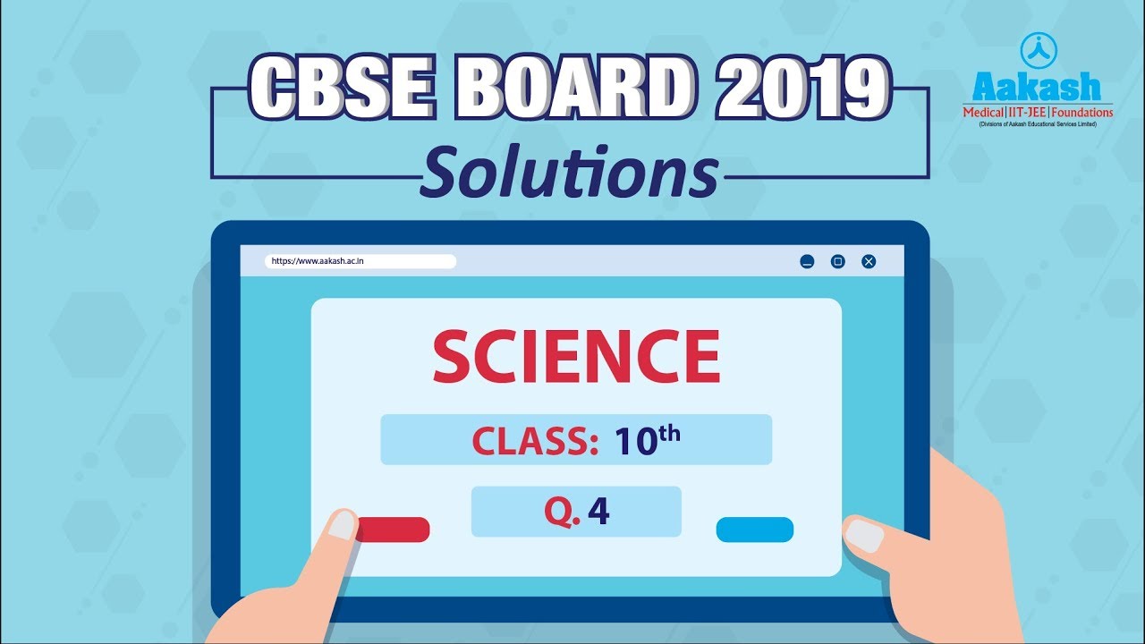 CBSE Board Exam 2019, X Science Set 1 Q. 4 Answer Solutions
