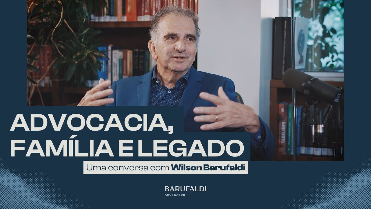 Advocacia, família e legado: uma conversa com Wilson Barufaldi