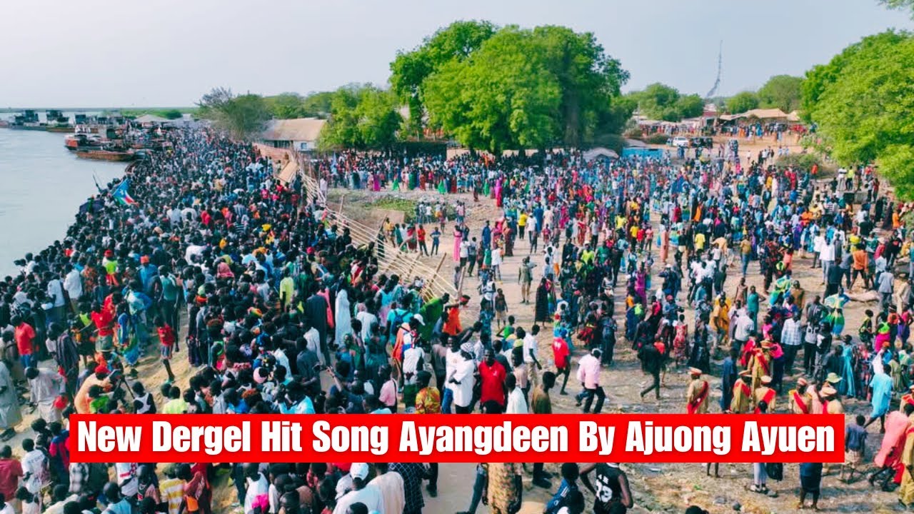 New Classic Dergel Hit Song Ayangdeen By Ajuong Ayuen