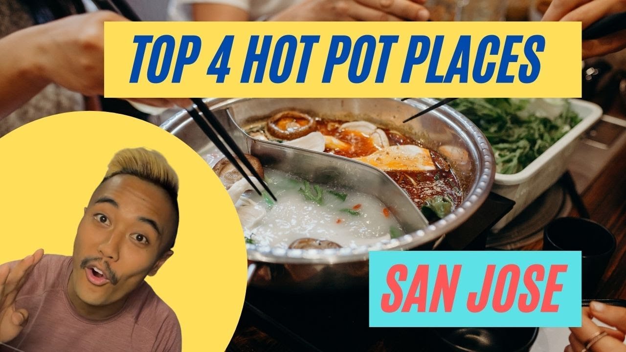 Top 4 Hot Pot Places in San Jose