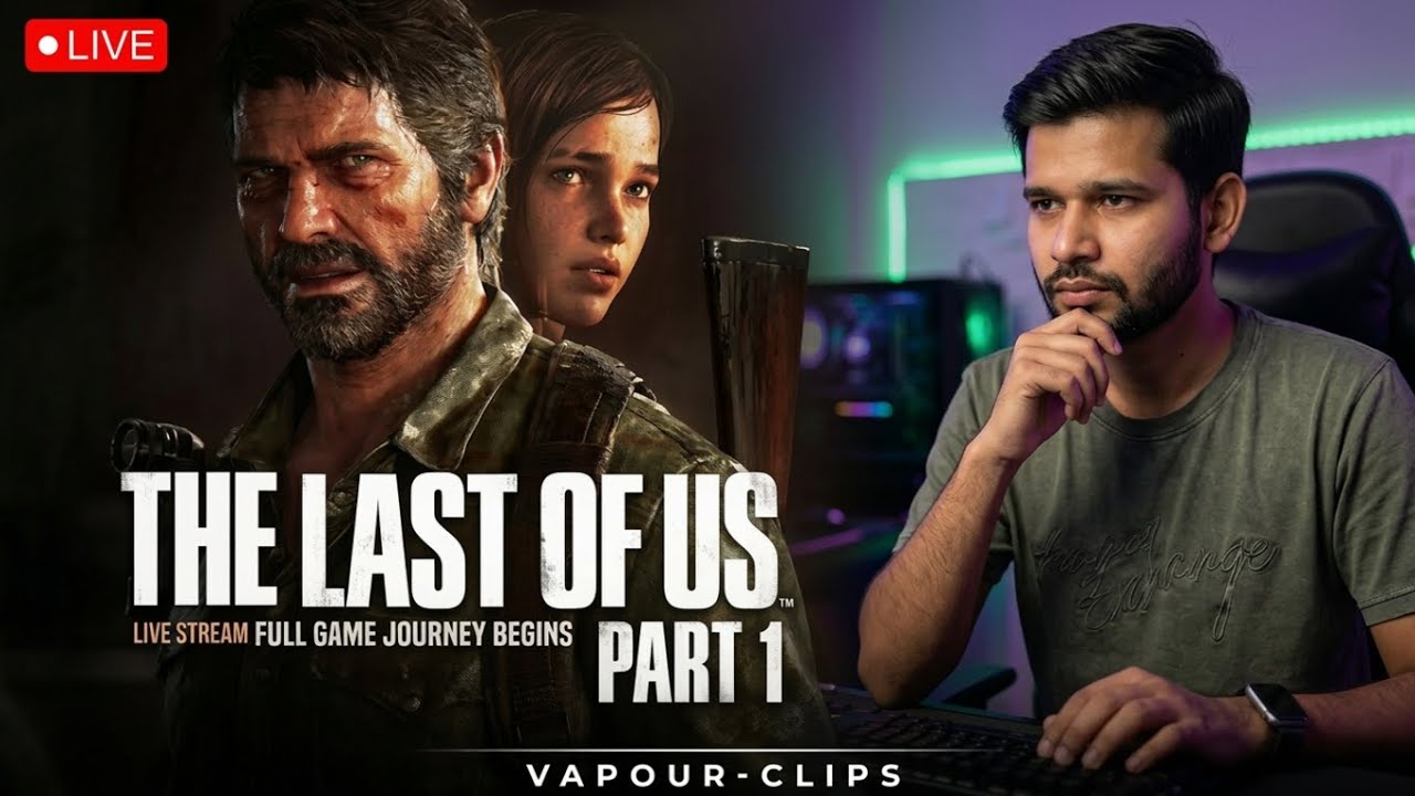 Aajao sarey Joel fans, Last of us @Vapour-clips