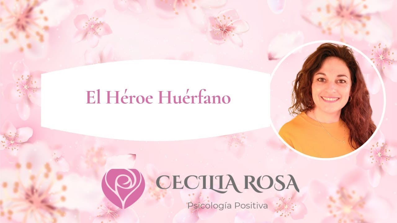 Cuál es tu arquetipo? El Héroe Huérfano- LIC CECILIA ROSA