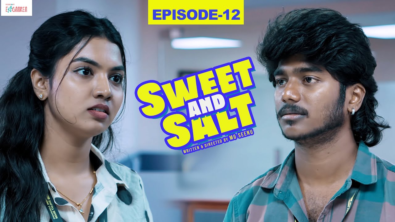 Sweet & Salt – Episode 12 | Ft. Vishwamithran & Sushmitha | FilterCopy Enga Area