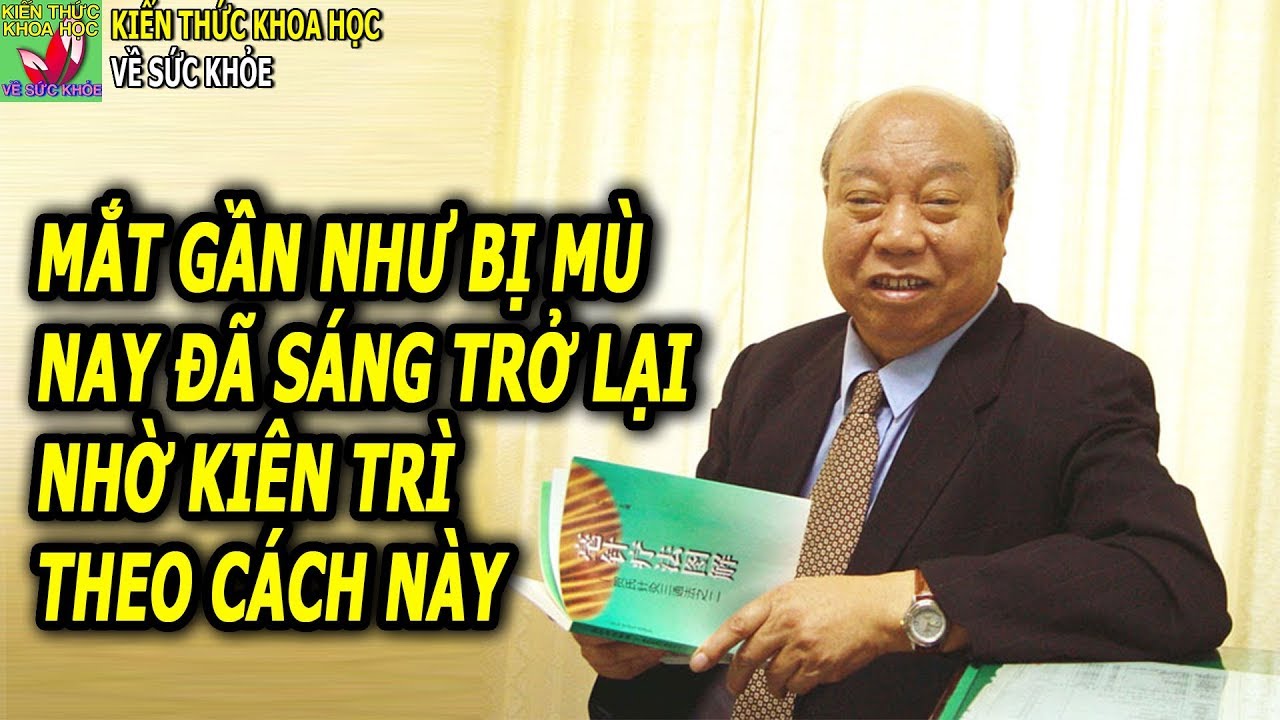 GIÁO SƯ ĐÔNG Y CHIA SẺ 3 BÍ QUYẾT TỰ LÀM SÁNG MẮT BẢO VỆ CÁC BỆNH VỀ MẮT