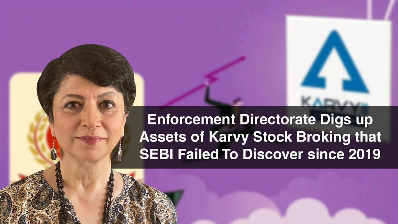 Enforcement Directorate Unearths Karvy Stock Broking Assets That SEBI Missed Since 2019