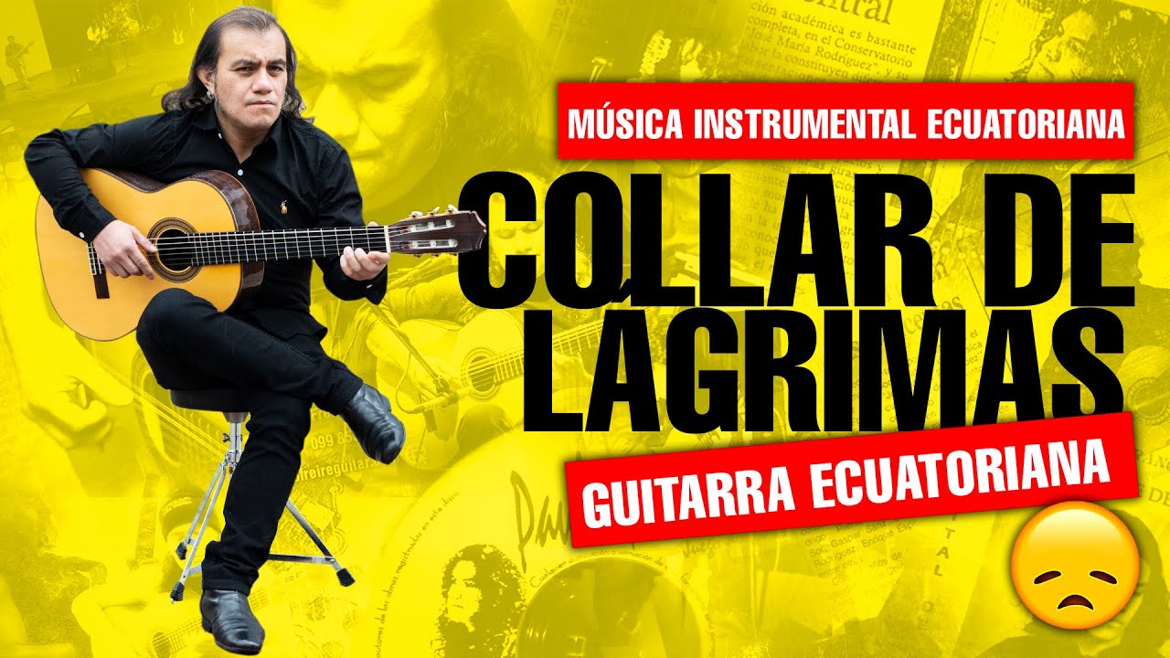 🥇 GUITARRA ECUATORIANA 🥇MÚSICA INSTRUMENTAL ECUATORIANA 🥇 COLLAR DE LÁGRIMAS (TUTORIAL)