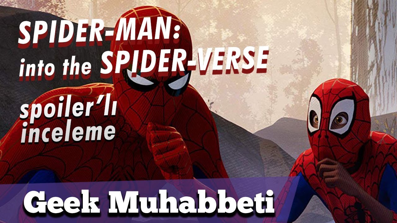 SPIDER-MAN: INTO THE SPIDER-VERSE // Spoiler'lı İnceleme // 