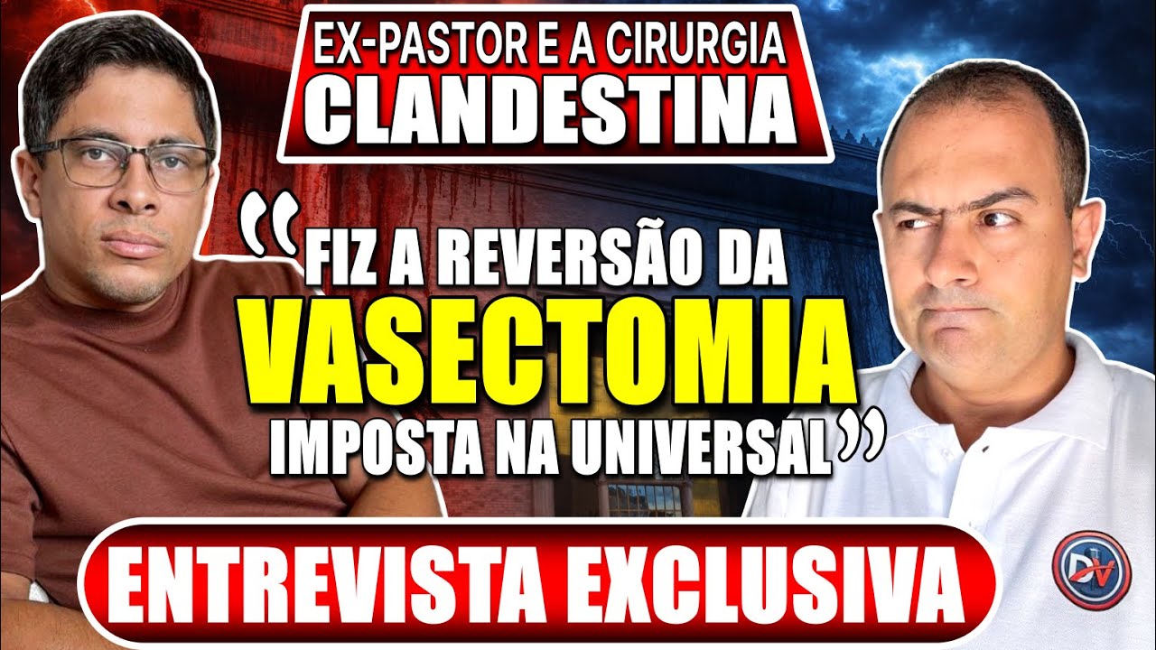 ENTREVISTA - EX-PASTOR CONTA COMO REVERTEU A CIRURGIA CLANDESTINA IMPOSTA PELA UNIVERSAL