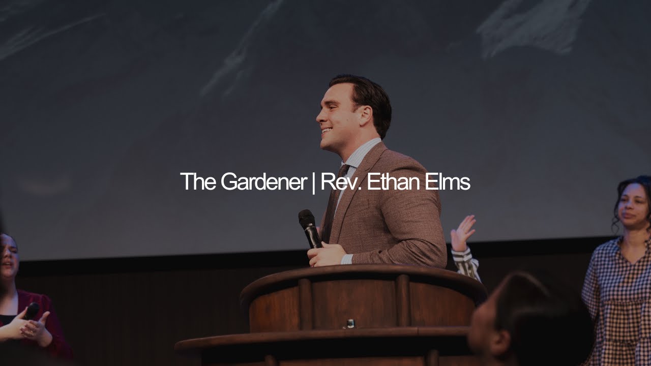 The Gardener | Reverend Ethan Elms | John 20:11-18