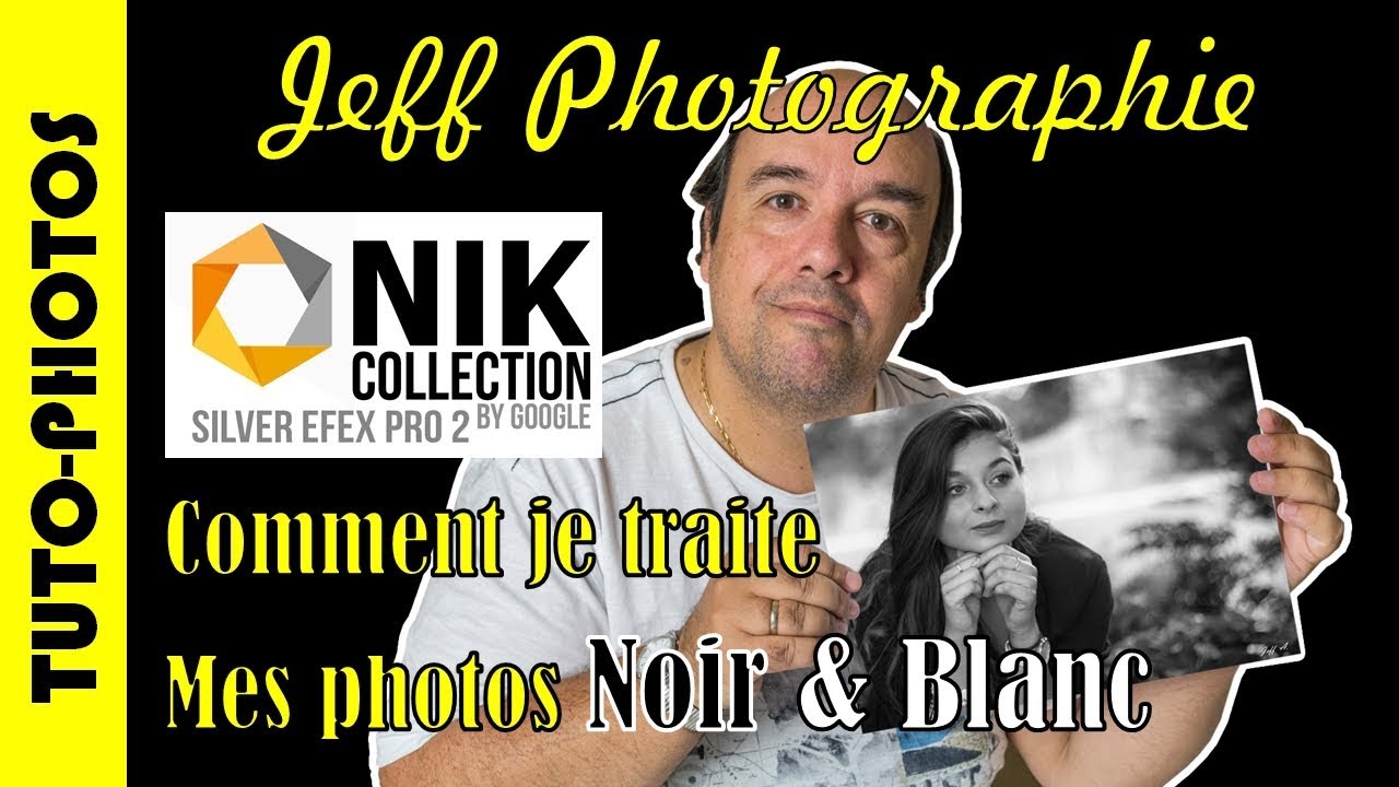 Tuto Photos - Traiter ses photos en Noir & Blanc avec Nik Collection - Silver EFEX - Episode n°177